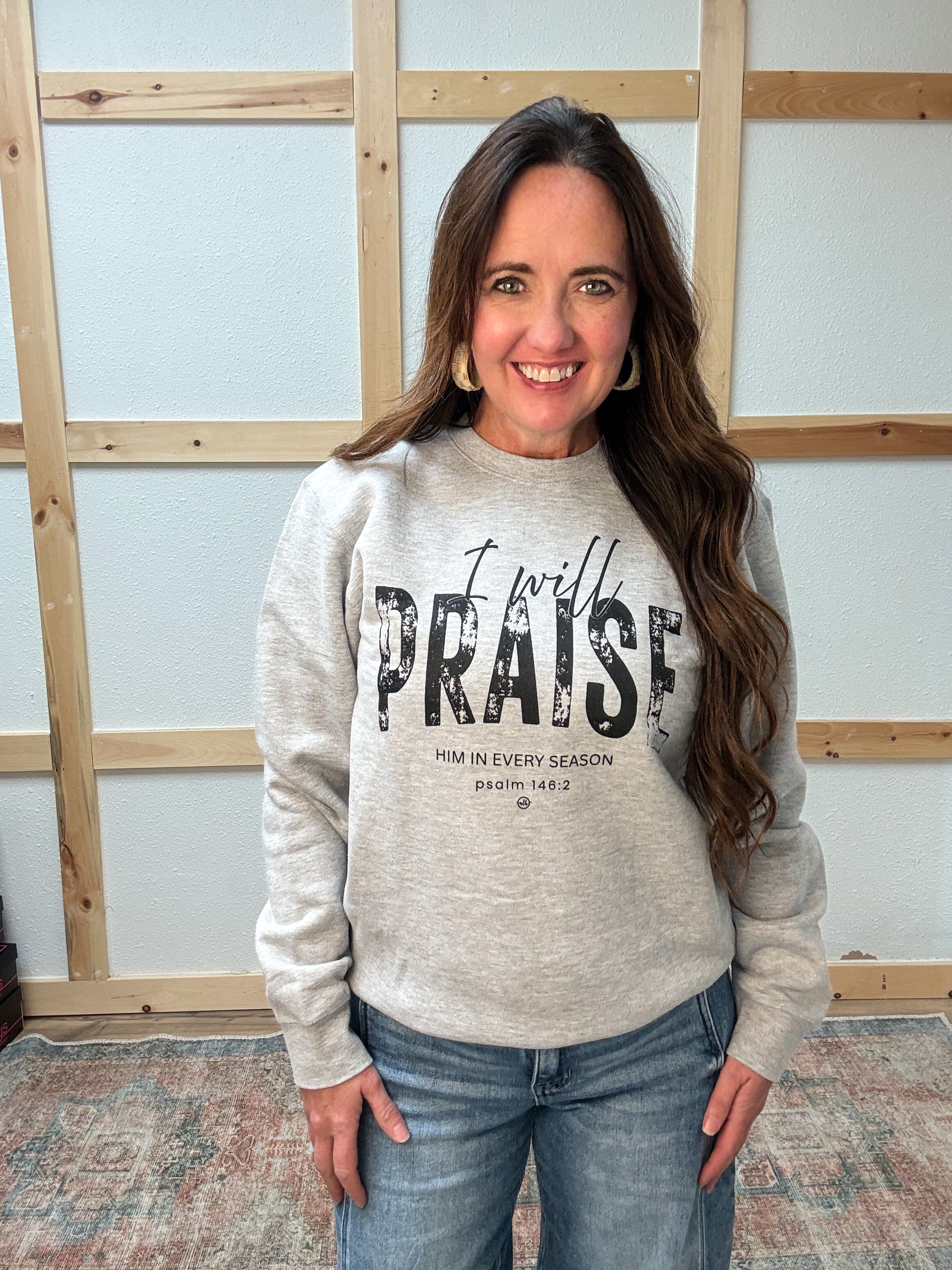 I Will Praise Him In Every Season Sweatshirt